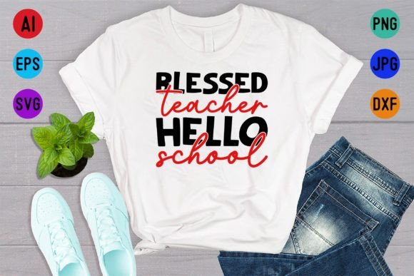 Blessed Teacher Hello School T Shirt: A Versatile Design for Creative and Professional Workflows