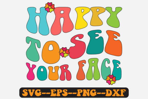 Happy to See Your Face Retro Design