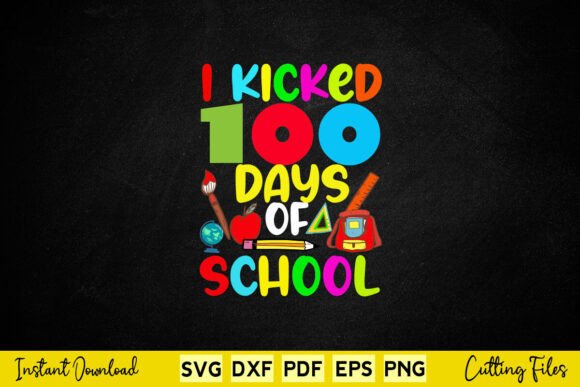 I Kicked 100 Days of School Back to School SVG T-Shirt Design: A Creative Way to Celebrate the Season