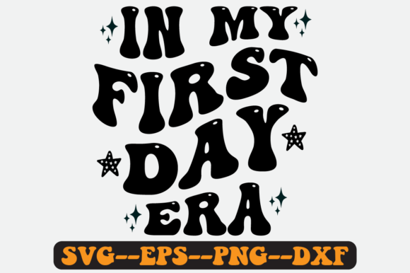 In My First Day Era Quote Retro Svg: A Timeless Design for Back To School Creations